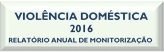 Relatório Violência Doméstica 2016